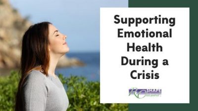 Supporting Emotional Health During a Crisis