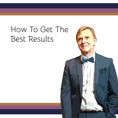 How To Get The Best Results